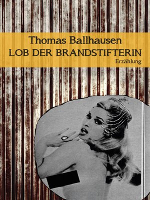 cover image of Lob der Brandstifterin